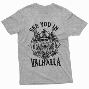 Viking Warrior T-Shirt See You In Valhalla Nordic Norse Mythology Odin Thor Tee